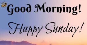 _Good Morning Sunday Wishes, Images and Quotes 